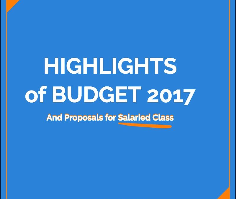 Budget 2017 Highlights and Tax Update