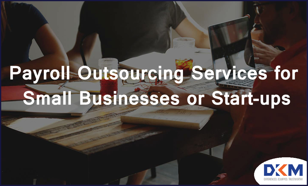 Payroll Outsourcing Services for Small Businesses or Start-ups