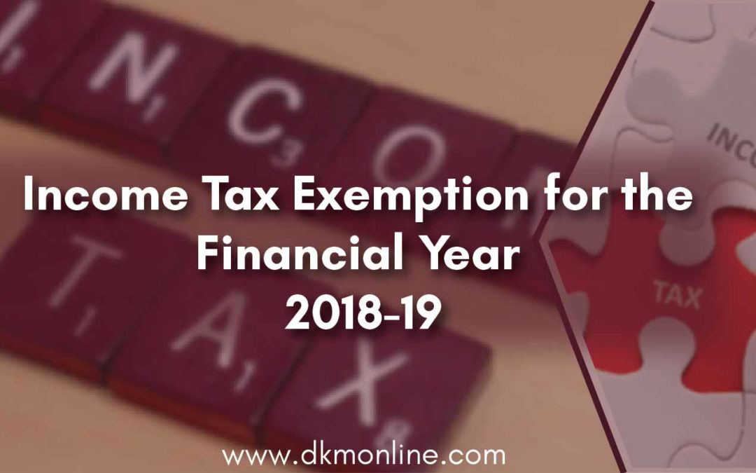 Income Tax Exemption for the Financial Year 2018-19